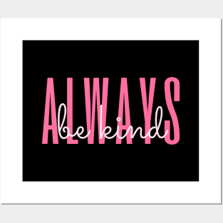 Always be kind Posters and Art